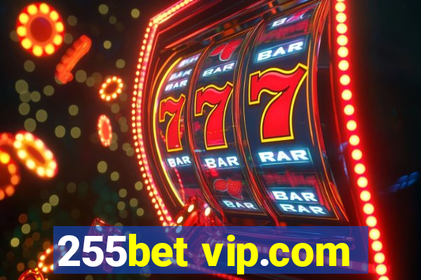 255bet vip.com